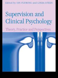 Icon image Supervision and Clinical Psychology: Theory, Practice and Perspectives