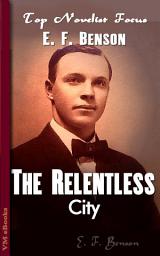 Icon image The Relentless City: Top Novelist Focus