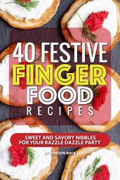 Icon image 40 Festive Finger Food Recipes: Sweet and Savory Nibbles for your Razzle Dazzle Party