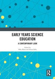 Icon image Early Years Science Education: A Contemporary Look