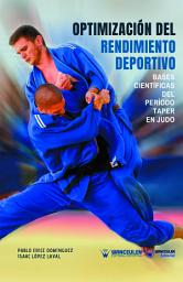 Icon image Optimización del Rendimiento Deportivo: Bases científicas del periodo Taper en Judo