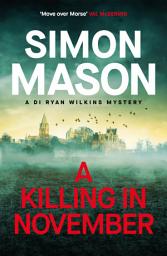 Icon image A Killing in November: a razor-sharp Oxford mystery