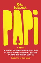 Icon image Papi: A Novel