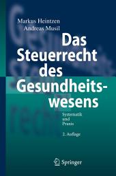 Icon image Das Steuerrecht des Gesundheitswesens: Systematik und Praxis, Ausgabe 2