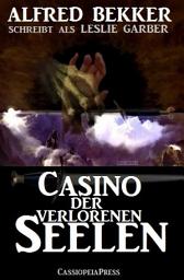 Icon image Leslie Garber - Casino der verlorenen Seelen: Romantic Thriller