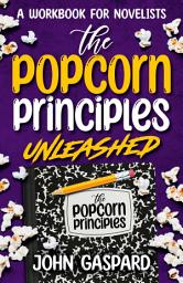 Icon image The Popcorn Principles Unleashed: A Workbook for Novelists