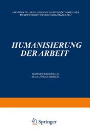 Icon image Humanisierung der Arbeit: Arbeitsgestaltung im Spannungsfeld ökonomischer, Technologischer und Humanitärer Ziele