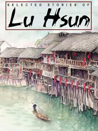 Icon image Selected Stories of Lu Hsun