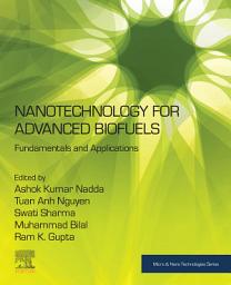 Icon image Nanotechnology for Advanced Biofuels: Fundamentals and Applications