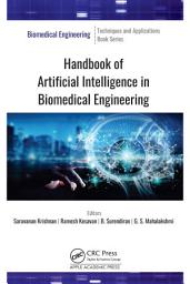 Icon image Handbook of Artificial Intelligence in Biomedical Engineering