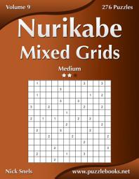 Icon image Nurikabe Mixed Grids - Medium - Volume 9 - 276 Logic Puzzles