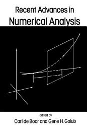 Icon image Recent Advances in Numerical Analysis: Proceedings of a Symposium Conducted by the Mathematics Research Center, the University of Wisconsin-Madison, May 22-24, 1978