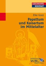 Icon image Goez, Papsttum und Kaisertu...