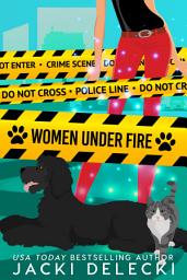 Icon image Women Under Fire: The Grayce Walters romantic cozy mystery series featuring an animal acupuncturist who solves dangerous crimes.