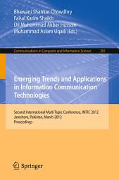 Icon image Emerging Trends and Applications in Information Communication Technologies: Second International Multi Topic Conference, IMTIC 2012, Jamshoro, Pakistan, March 28-30, 2012. Proceedings