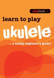 Icon image Playbook: Learn to Play Ukulele