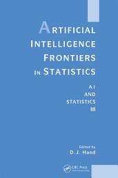 Icon image Artificial Intelligence Frontiers in Statistics: Al and Statistics III