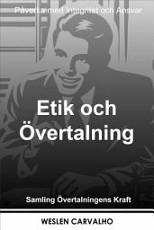 Icon image Etik och Övertalning: Påverka med Integritet och Ansvar