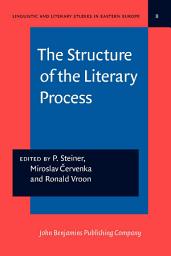 Icon image The Structure of the Literary Process: Studies dedicated to the Memory of Felix Vodicka