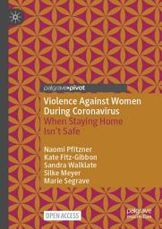 Icon image Violence Against Women During Coronavirus: When Staying Home Isn’t Safe