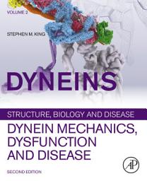 Icon image Dyneins: Dynein Mechanics, Dysfunction, and Disease, Edition 2