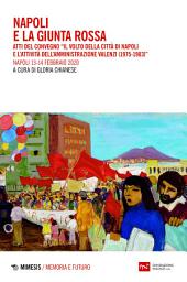 Icon image Napoli e la giunta rossa: Atti del Convegno “Il volto della città di Napoli e l’attività dell’Amministrazione Valenzi (1975-1983)” Napoli 13-14 febbraio 2020