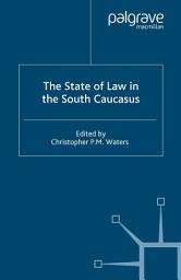 Icon image The State of Law in the South Caucasus