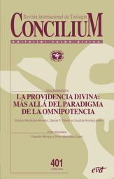 Icon image Divina providencia: más allá del paradigma de la omnipotencia: Concilium 401