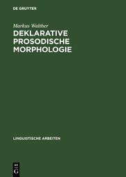 Icon image Deklarative prosodische Morphologie: Constraint-basierte Analysen und Computermodelle zum Finnischen und Tigrinya