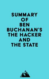 Icon image Summary of Ben Buchanan's The Hacker and the State