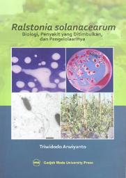 Icon image Ralstonia Solanacearum: Biologi Penyakit Yang Ditimbulkan Dan Pengelolaannya