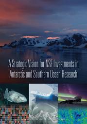 Icon image A Strategic Vision for NSF Investments in Antarctic and Southern Ocean Research