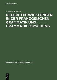 Icon image Neuere Entwicklungen in der französischen Grammatik und Grammatikforschung