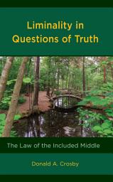 Icon image Liminality in Questions of Truth: The Law of the Included Middle