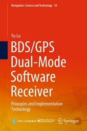 Icon image BDS/GPS Dual-Mode Software Receiver: Principles and Implementation Technology