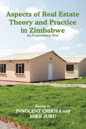 Icon image Aspects of Real Estate Theory and Practice in Zimbabwe: An Exploratory Text