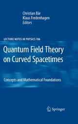 Icon image Quantum Field Theory on Curved Spacetimes: Concepts and Mathematical Foundations