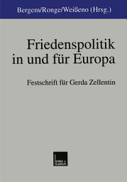 Icon image Friedenspolitik in und für Europa: Festschrift für Gerda Zellentin zum 65. Geburtstag