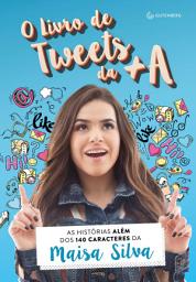 Icon image O livro de tweets da +A: As histórias além dos 140 caracteres da Maisa Silva