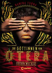 Icon image Die Göttinnen von Otera (Band 1) - Golden wie Blut: Der New York Times Bestseller