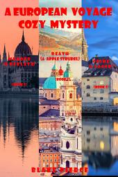 Icon image A European Voyage Cozy Mystery Bundle: Murder (and Baklava) (#1), Death (and Apple Strudel) (#2), and Crime (and Lager) (#3)