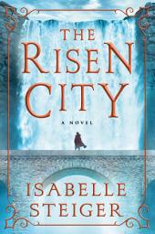 Icon image The Risen City: A Novel