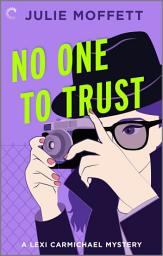 Icon image No One to Trust: A Cozy Mystery Novel