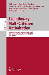 Icon image Evolutionary Multi-Criterion Optimization: 10th International Conference, EMO 2019, East Lansing, MI, USA, March 10-13, 2019, Proceedings