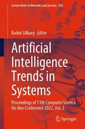 Icon image Artificial Intelligence Trends in Systems: Proceedings of 11th Computer Science On-line Conference 2022, Vol. 2