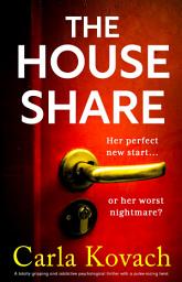 Icon image The Houseshare: A totally gripping and addictive psychological thriller with a pulse-racing twist