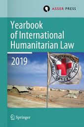 Icon image Yearbook of International Humanitarian Law, Volume 22 (2019)