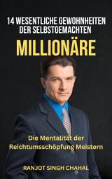 Icon image 14 Wesentliche Gewohnheiten der Selbstgemachten Millionäre: Die Mentalität der Reichtumsschöpfung Meistern