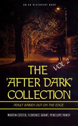 Icon image The After Dark Collection - Vol 2: An ABDL novel