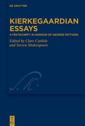 Icon image Kierkegaardian Essays: A Festschrift in Honour of George Pattison